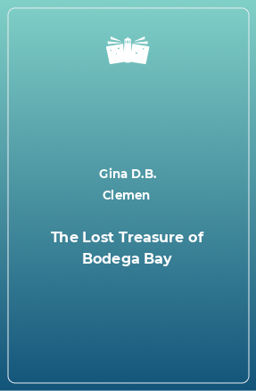 Книга The Lost Treasure of Bodega Bay