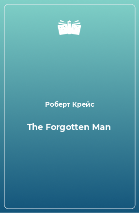 Книга The Forgotten Man