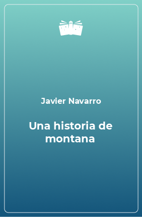 Книга Una historia de montana