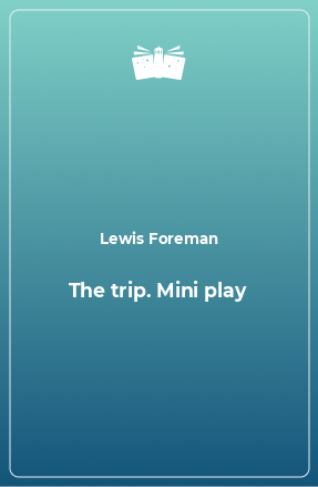 Книга The trip. Mini play