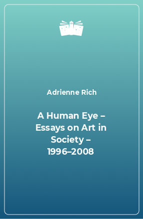 Книга A Human Eye – Essays on Art in Society – 1996–2008