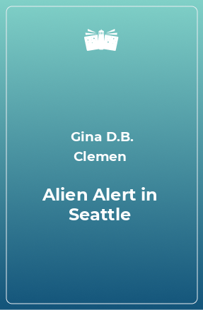 Книга Alien Alert in Seattle