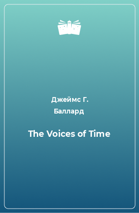 Книга The Voices of Time