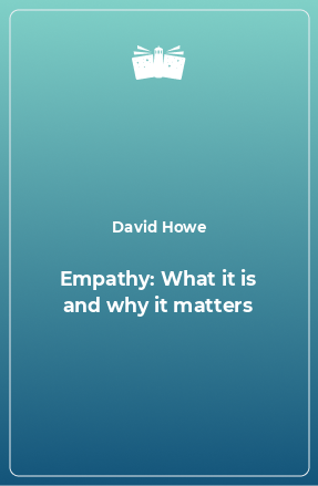 Книга Empathy: What it is and why it matters