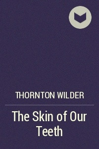 Книга The Skin of Our Teeth