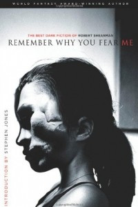 Книга Remember Why You Fear Me: The Best Dark Fiction of Robert Shearman