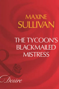 Книга The Tycoon's Blackmailed Mistress