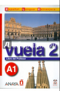 Книга Vuela 2. Libro del Profesor A1 (+CD)