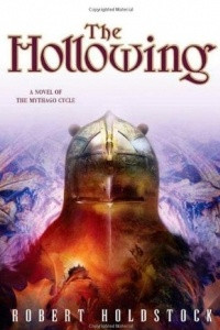 Книга The Hollowing: A Novel Of The Mythago Cycle