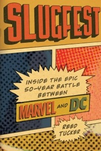 Книга Slugfest: Inside the Epic, 50-year Battle between Marvel and DC