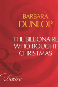 Книга The Billionaire Who Bought Christmas