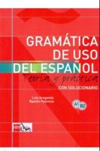 Книга Gramatica de uso del Espanol. Teoria y practica con solucionario. A1-B2