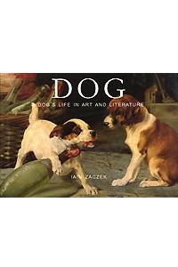 Книга Dog: A Dog's Life in Art and Literature