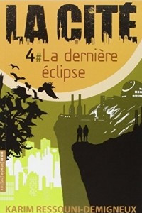 Книга La Cite, Tome 4 : La derniere eclipse