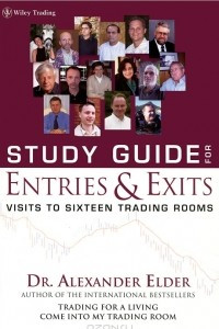 Книга Study Guide for Entries & Exits: Visits To Sixteen Trading Rooms