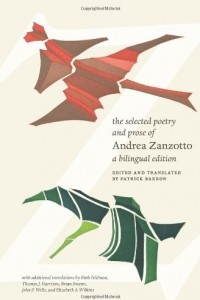 Книга The Selected Poetry and Prose of Andrea Zanzotto: A Bilingual Edition