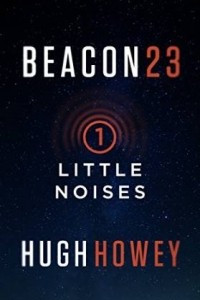 Книга Beacon 23: Part One: Little Noises