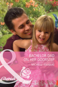 Книга Bachelor Dad on Her Doorstep