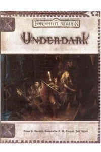 Книга Underdark (Forgotten Realms Campaign Settings (D&D): Core Rules)