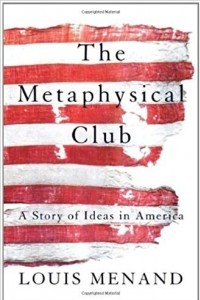 Книга The Metaphysical Club: A Story of Ideas in America