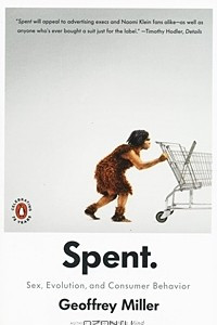 Книга Spent: Sex, Evolution, and Consumer Behavior