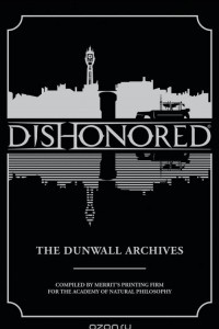 Книга Dishonored: The Dunwall Archives