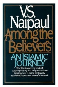 Книга Among the Believers (an Islamic Journey)