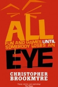 Книга All Fun and Games Until Somebody Loses an Eye