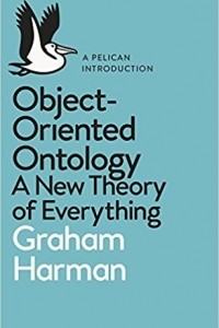 Книга Object-Oriented Ontology: A New Theory of Everything