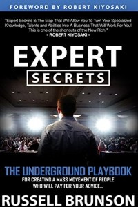 Книга Expert Secrets: The Underground Playbook for Finding Your Message, Building a Tribe, and Changing the World