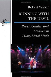 Книга Running with the Devil: Power, Gender, and Madness in Heavy Metal Music