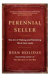 Книга Perennial Seller: The Art of Making and Marketing Work that Lasts