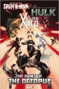 Книга All-New X-Men/Indestructible Hulk/Superior Spider-Man: The Arms of the Octopus