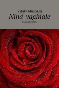 Книга Nina-vaginale. Bacio sulle labbra