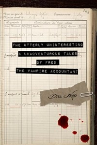 Книга The Utterly Uninteresting and Unadventurous Tales of Fred, the Vampire Accountant