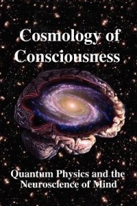 Книга Cosmology of Consciousness: Quantum Physics and the Neuroscience of Mind