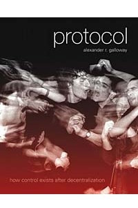 Книга Protocol : How Control Exists after Decentralization (Leonardo Books)