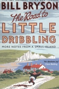 Книга The Road to Little Dribbling. More Notes from a Small Island