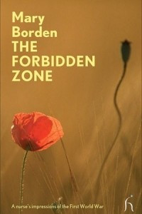 Книга The Forbidden Zone: A Nurse's Impressions of the First World War