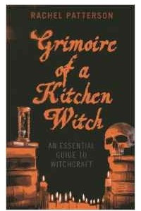 Книга Grimoire of a Kitchen Witch: An essential guide to Witchcraft