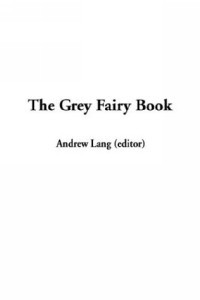 Книга The Grey Fairy Book