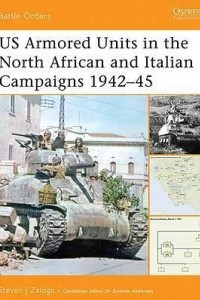 Книга US Armored Units in the North African and Italian Campaigns 1942–45