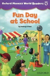 Книга Oxford Phonics World Readers: Level 4: Fun Day at School