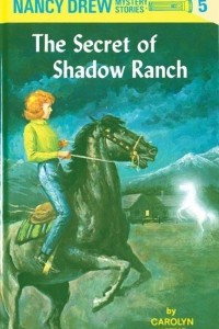 Книга Nancy Drew 05: the Secret of Shadow Ranch