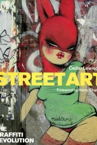 Книга Street Art the Graffiti Revolution