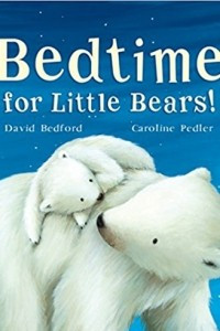 Книга Bedtime for Little Bears!