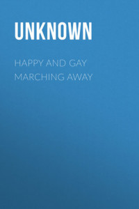 Книга Happy and Gay Marching Away