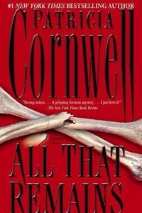 Книга All That Remains: A Scarpetta Novel (Kay Scarpetta Mysteries (Paperback))