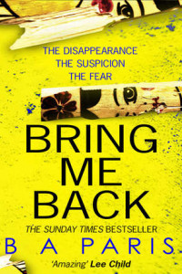 Книга Bring Me Back: The gripping Sunday Times bestseller now with an explosive new ending!