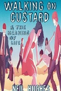 Книга Walking on Custard & the Meaning of Life: A Guide for Anxious Humans